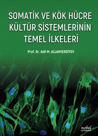 Somatik ve Kök Hücre Kültür Sistemlerinin Temel İlkeleri Adil M. Allah