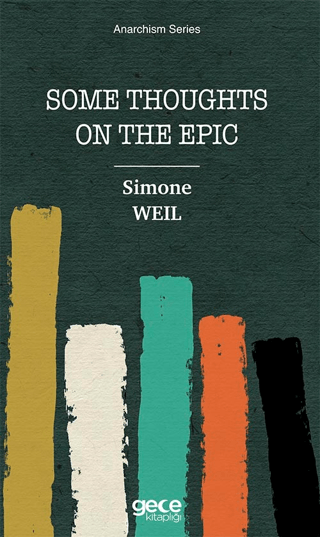 Some Thoughts On The Epic Simone Weil