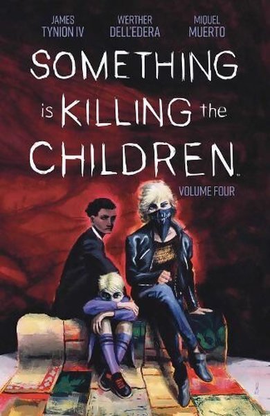 Something is Killing the Children Vol. 4 (Something is Killing the Chi