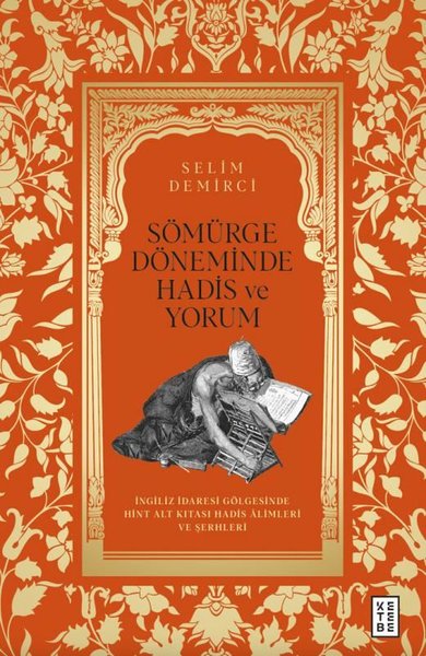 Sömürge Döneminde Hadis ve Yorum - İngiliz İdaresi Gölgesinde Hint Alt