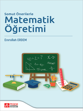 Somut Önerilerle Matematik Öğretimi Emrullah Erdem