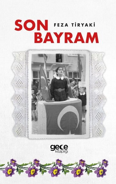 Son Bayram - Atatürk'e Ne Diyeceğiz? Feza Tiryaki