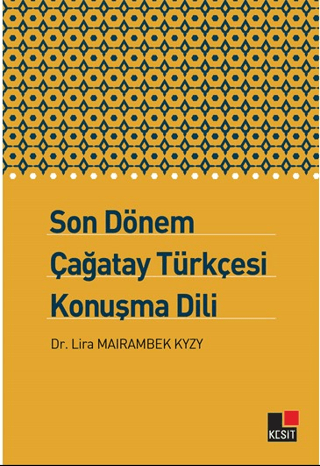 Son Dönem Çağatay Türkçesi Konuşma Dili Lira Mairambek Kyzy