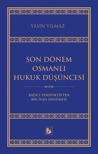 Son Dönem Osmanlı Hukuk Düşüncesi Yasin Yılmaz