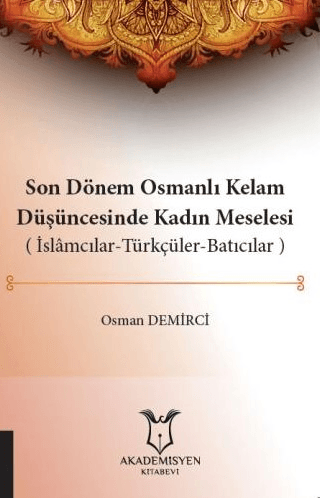 Son Dönem Osmanlı Kelam Düşüncesinde Kadın Meselesi Osman Demirci