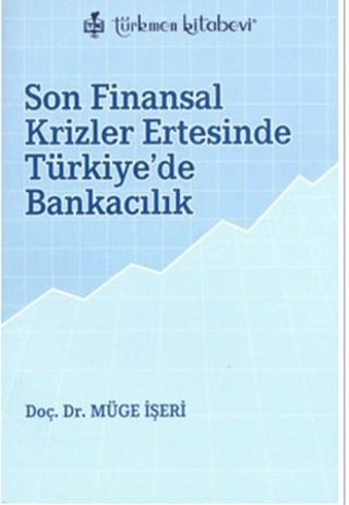 Son Finansal Krizler Ertesinde Türkiye'de Bankacılık %10 indirimli Müg