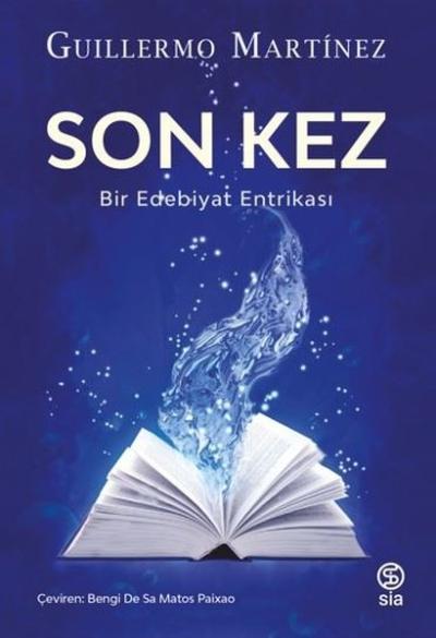 Son Kez - Bir Edebiyat Entrikası Guillermo Martinez