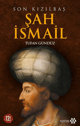 Son Kızılbaş Şah İsmail Tufan Gündüz