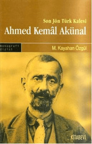 Son Jön Türk Kalesi Ahmed Kemal Akünal %30 indirimli M. Kayahan Özgül