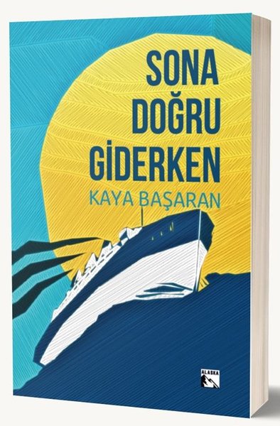 Sona Doğru Giderken Kaya Başaran