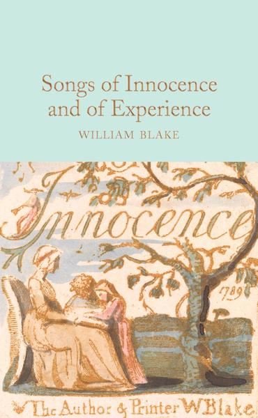 Songs of Innocence and of Experience (Macmillan Collector's Library) W