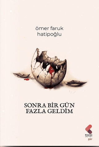 Sonra Bir Gün Fazla Geldim Ömer Faruk Hatipoğlu