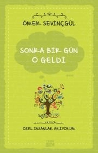 Sonra Bir Gün O Geldi Ömer Sevinçgül