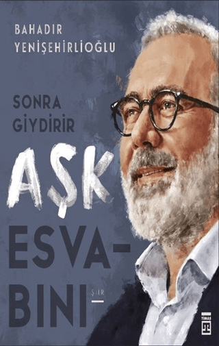 Sonra Giydirir Aşk Esvabını Bahadır Yenişehirlioğlu