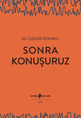 Sonra Konuşuruz Ali Özgür Özkarcı