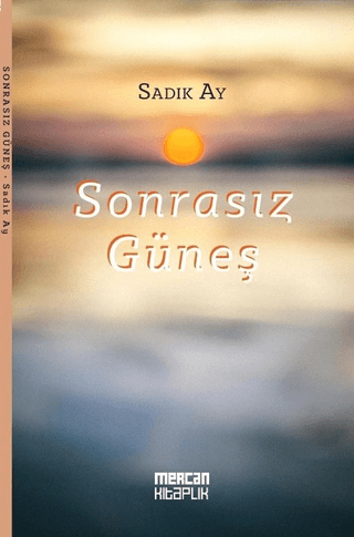 Sonrasız Güneş Sadık Ay