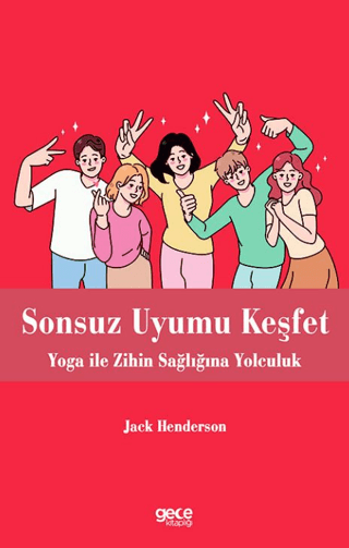 Sonsuz Uyumu Keşfet - Yoga ile Zihin Sağlığına Yolculuk Jack Henderson