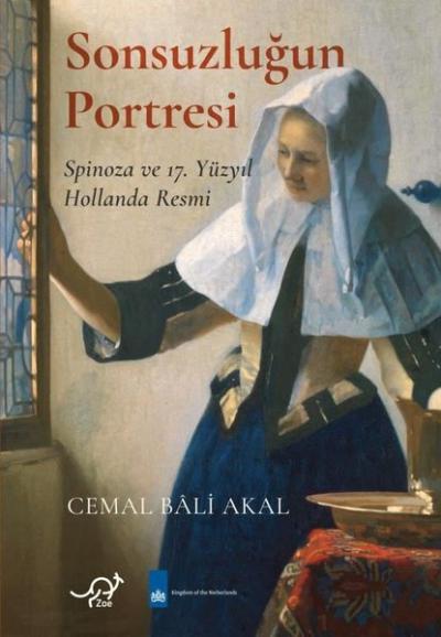 Sonsuzluğun Portresi - Spinoza ve 17. Yüzyıl Hollanda Resmi (Ciltli) C