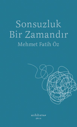 Sonsuzluk Bir Zamandır Mehmet Fatih Öz