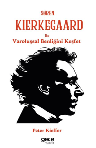 Soren Kierkegaard İle Varoluşsal Benliğini Keşfet Peter Kieffer