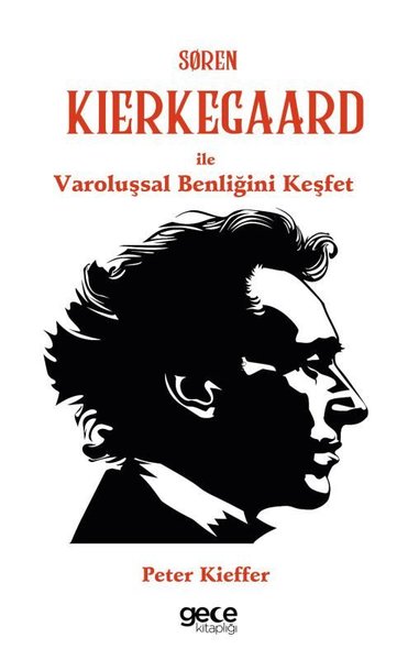 Soren Kierkegaard İle Varoluşsal Benliğini Keşfet Peter Kieffer