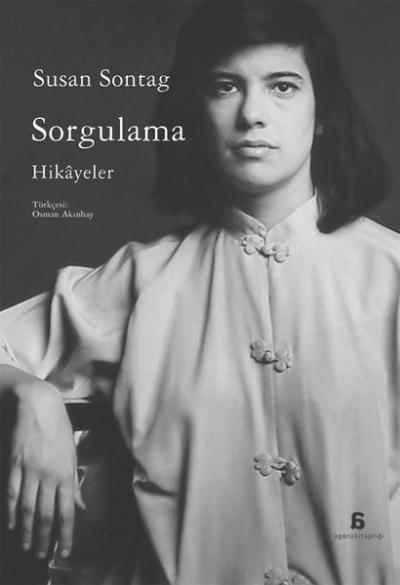 Sorgulama - Hikayeler Susan Sontag