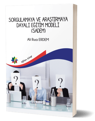 Sorgulamaya ve Araştırmaya Dayalı Eğitim Modeli (Sadem) Ali Rıza Erdem