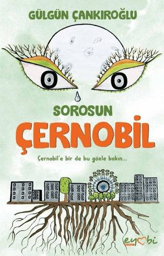 Sorosun Çernobil Gülgün Çankıroğlu