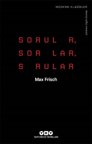 Sorular, Sorular, Sorular Max Frisch