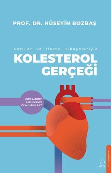 Sorular ve Hasta Hikayeleri İle Kolesterol Gerçeği Hüseyin Bozbaş