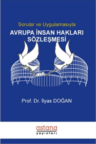 Sorular ve Uygulamasıyla Avrupa İnsan Hakları Sözleşmesi İlyas Doğan