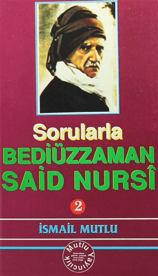 Sorularla Bediüzzaman Said Nursi 2 İsmail Mutlu