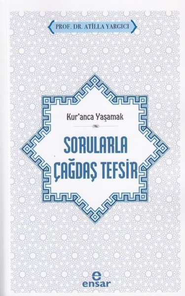 Sorularla Çağdaş Tefsir - Kur'anla Yaşamak Atilla Yargıcı