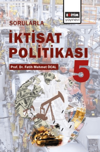 Sorularla İktisat Politikası 5 Fatih Mehmet Öcal