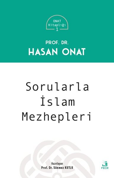 Sorularla İslam Mezhepleri - Onat Kitaplığı 1 Hasan Onat