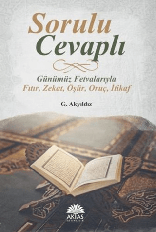 Sorulu Cevaplı Günümüz Fetvalarıyla G. Akyıldız