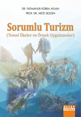 Sorumlu Turizm Temel İlkeler ve Örnek Uygulamalar Mete Sezgin