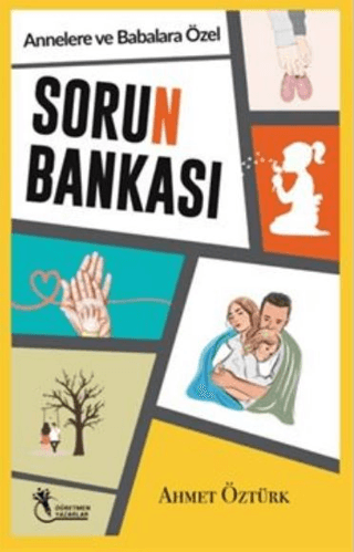 Sorun Bankası - Annelere ve Babalara Özel Ahmet Öztürk