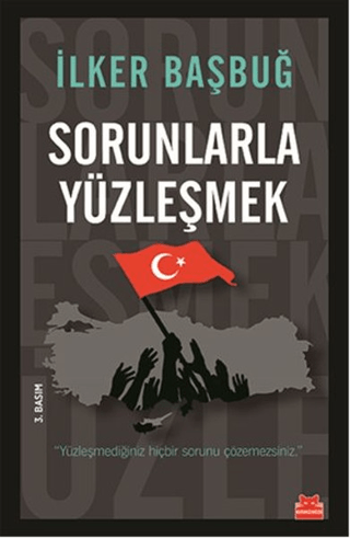 Sorunlarla Yüzleşmek İlker Başbuğ