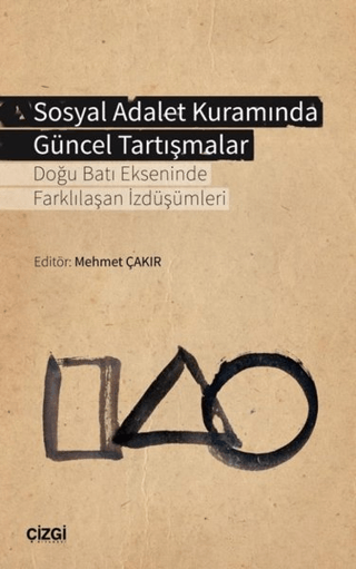 Sosyal Adalet Kuramında Güncel Tartışmalar Mehmet Çakır