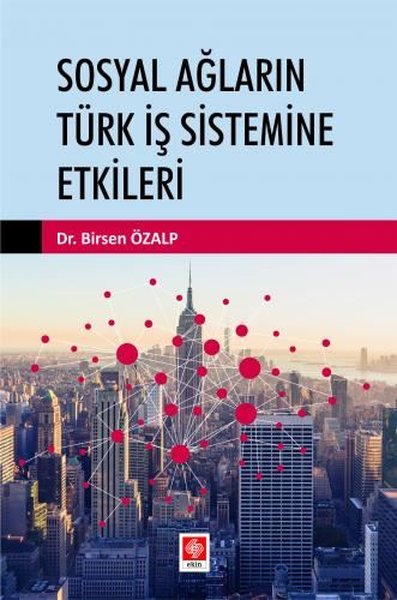 Sosyal Ağların Türk İş Sistemine Etkileri Birsen Özalp