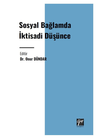 Sosyal Bağlamda İktisadi Düşünce Onur Dündar