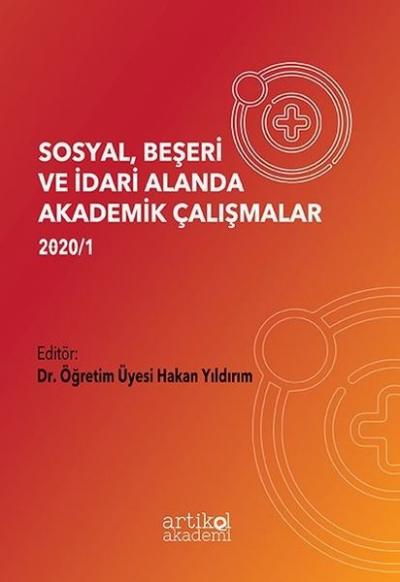 Sosyal, Beşeri ve İdari Alanda Akademik Çalışmalar 2020/1 Hakan Yıldır