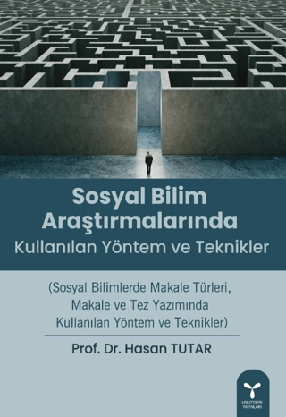 Sosyal Bilim Araştırmalarında Kullanılan Yöntem ve Teknikler Hasan Tut