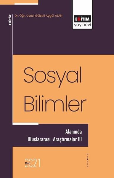 Sosyal Bilimler Alanında Uluslararası Araştırmalar 3 Gülseli Aygül Ala