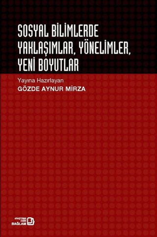 Sosyal Bilimlerde Yaklaşımlar Yönelimler Yeni Boyutlar Gözde Aynur Mir