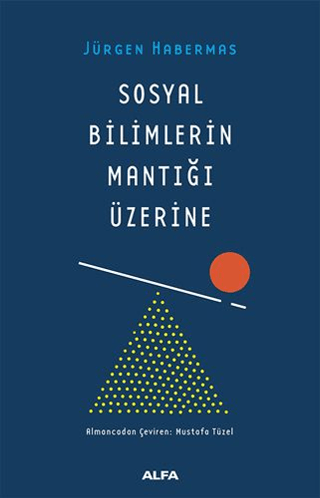 Sosyal Bilimlerin Mantığı Üzerine Jürgen Habermas