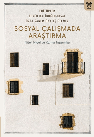 Sosyal Çalışmada Araştırma - Nitel, Nicel ve Karma Tasarımlar Kolektif