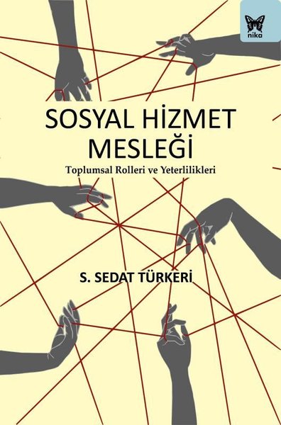 Sosyal Hizmet Mesleği: Toplumsal Rolleri ve Yeterlilikleri S. Sedat Tü