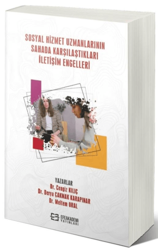 Sosyal Hizmet Uzmanlarının Sahada Karşılaştıkları İletişim Engelleri C